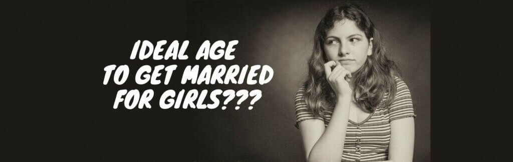 The best age to get married for girls